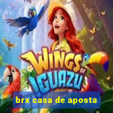 brx casa de aposta